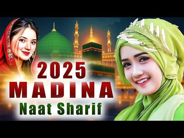 ️ 2025 Best Urdu Madina Naat Sharif ~ New Islamic Naat Sharif ~ Very Heart Touching Naat Sharif