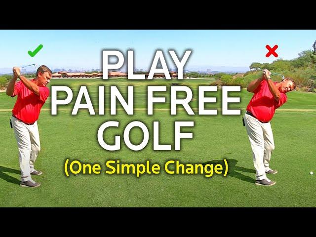 PLAY PAIN FREE GOLF WITH ONE SIMPLE CHANGE