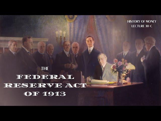 The Federal Reserve Act of 1913 (HOM 30-C)