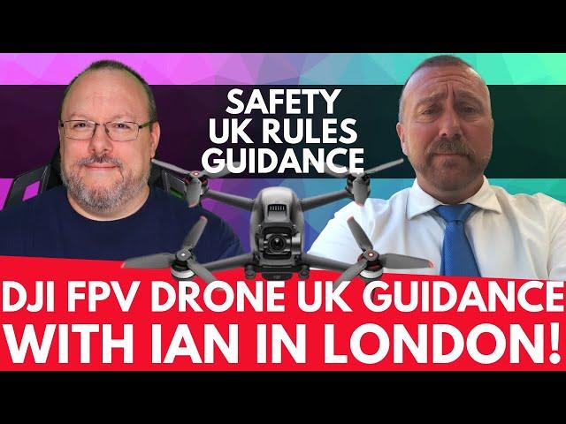 DJI FPV Drone - UK Drone Flyers Guidance with Ian in London - Geeksvana!