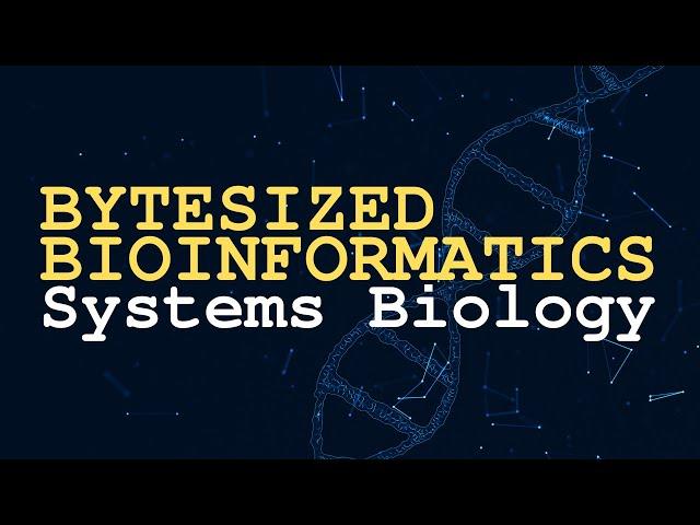 Systems Biology | Bytesized Bioinformatics