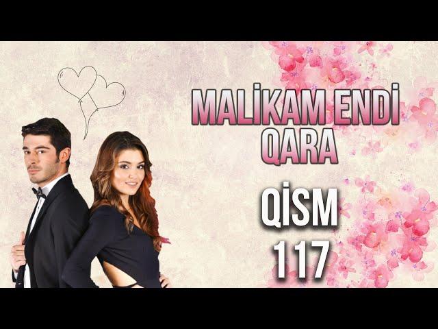 Malikam Endi Qara 117.Qism ᴴᴰ