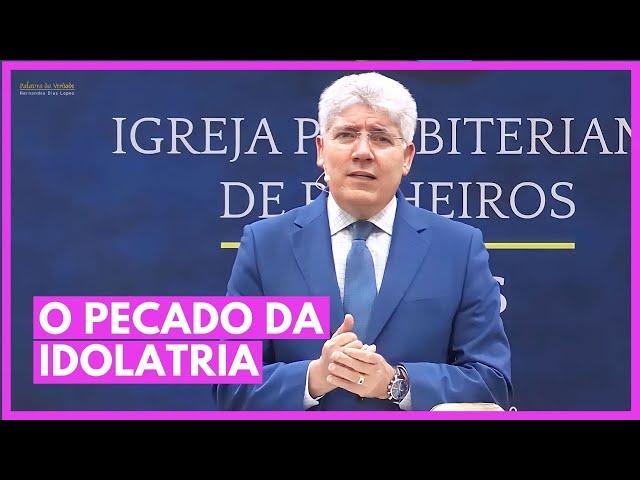 O PECADO DA IDOLATRIA - Hernandes Dias Lopes