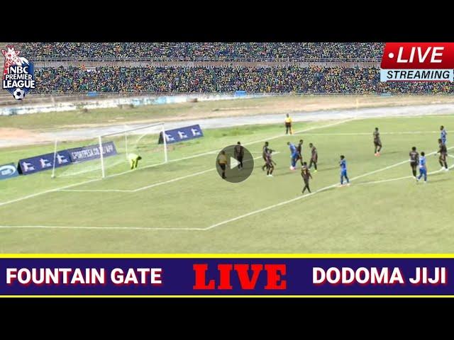 LIVE MECHI:FOUNTAIN GATE [2] VS [2] DODOMA JIJI | LIVE STREAMING LIGI KUU TANZANIA HII LEO