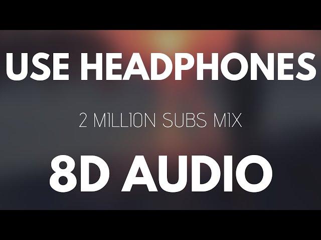8D Music Mix  Best 8D Audio Songs [2 Million Special]