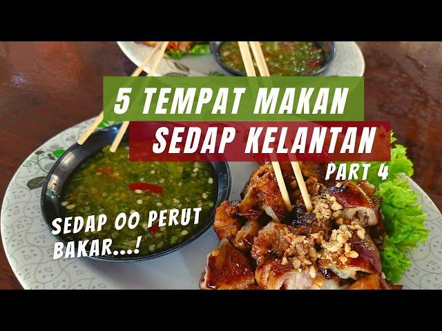 5 Tempat Makan Sedap di Kelantan | Part 4 Siri Makan Kelantan