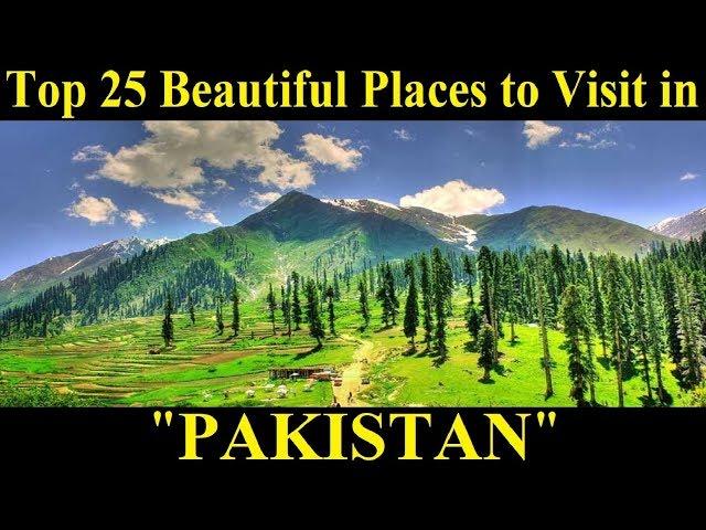 Top 25 Beautiful Places to Visit in Pakistan