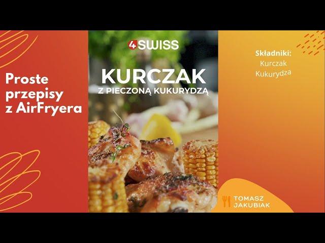 Soczyste udka z kurczaka z kukurydzą z frytkownicy beztłuszczowej - przepis Tomka Jakubiaka