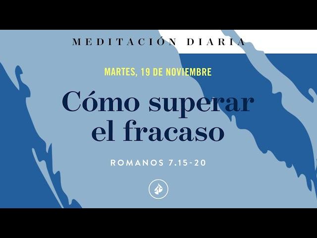 Cómo superar el fracaso – Meditación Diaria