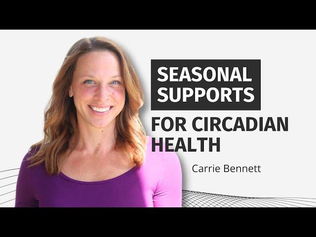 Seasonal Specific Supports for Circadian Health