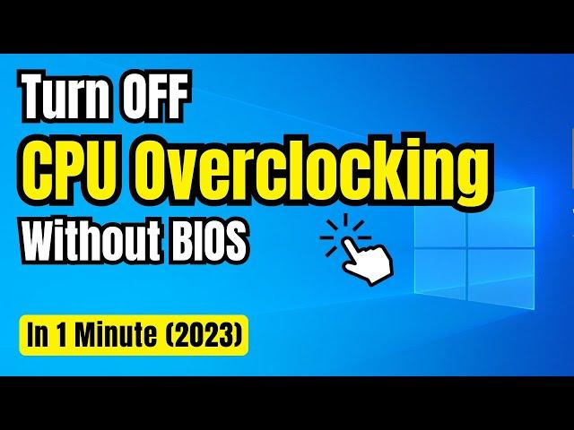 How to Turn off CPU Overclocking in 1 Minute (Without BIOS) 2023