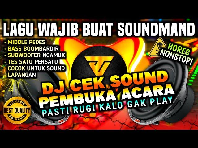 [HD MUSIC] DJ CEK SOUND PEMBUKA ACARA FULLBASS - LAGU WAJIB BUAT SOUNDMAND 