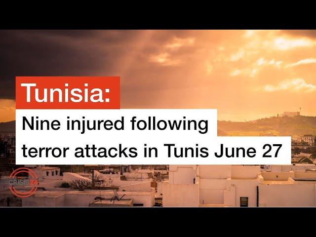 Crisis24: Nine injuries following two attacks in Tunis, Tunisia | GardaWorld