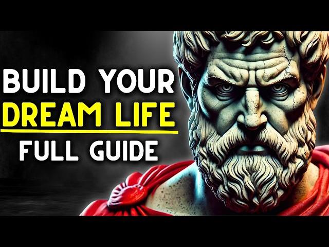 The Ultimate Guide To Building Your Dream Life With Stoicism