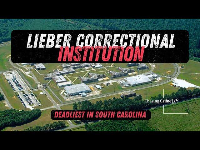 Lieber Correctional Unmasked: South Carolina's Most Violent Prison