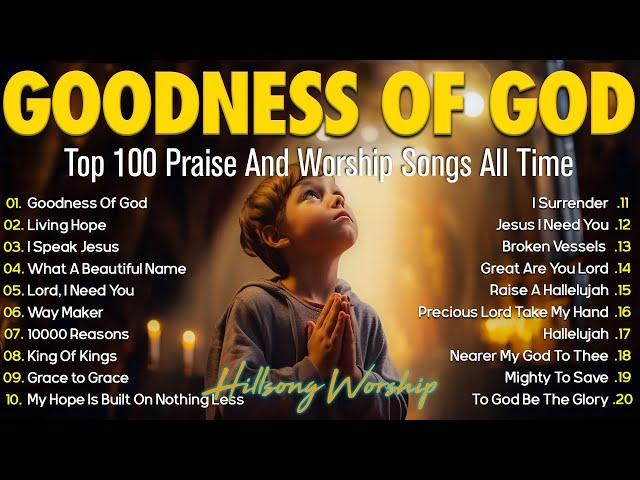 GOODNESS OF GOD ~ Christian Music Worship Songs With Lyrics Hillsong Playlist ~ Peaceful Morning HD