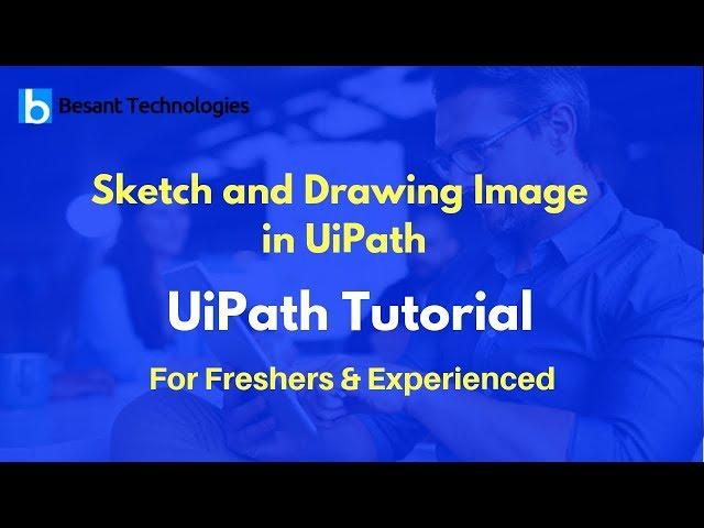 UiPath Tutorial For Beginners | Sketch and Drawing Image in UiPath