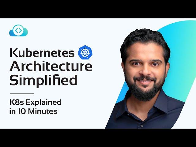 Kubernetes Architecture Simplified | K8s Explained in 10 Minutes | KodeKloud