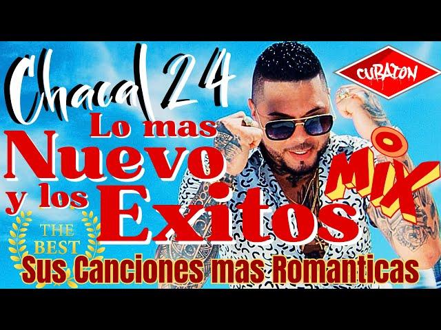 Chacal 2024 - Lo mas NUEVO y los EXITOS  - Sus Canciones Mas Romanticos Cubaton MIX Urban Latin Hits