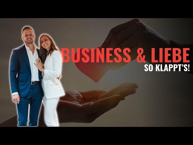 Partnerschaft & Business: So balanciere ich beides erfolgreich!