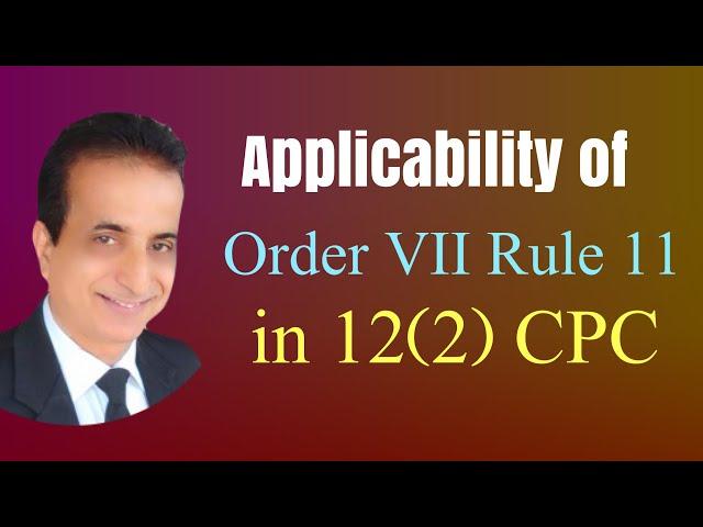 Applicability of Order VII Rule 11 CPC On 12(2) CPC Application I Iqbal International Law Services®