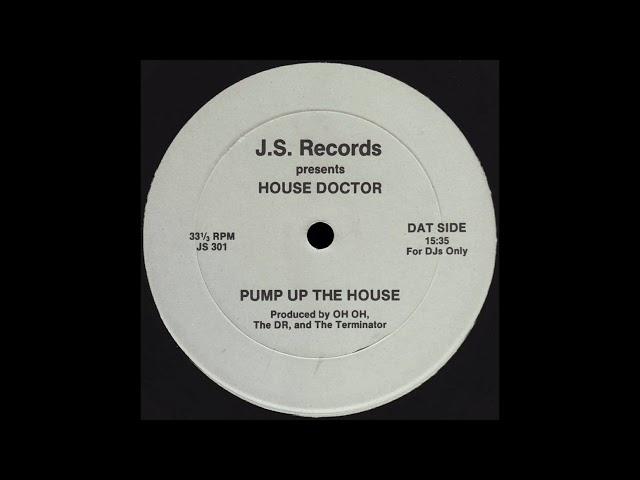 PUMP UP THE HOUSE * House Doctor * J.S. Records JS301