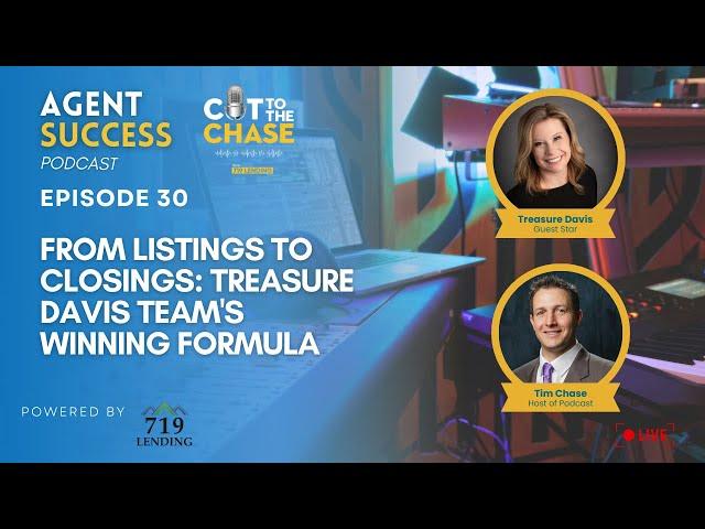 Episode 30: From Listings to Closings: Treasure Davis Team's Winning Formula