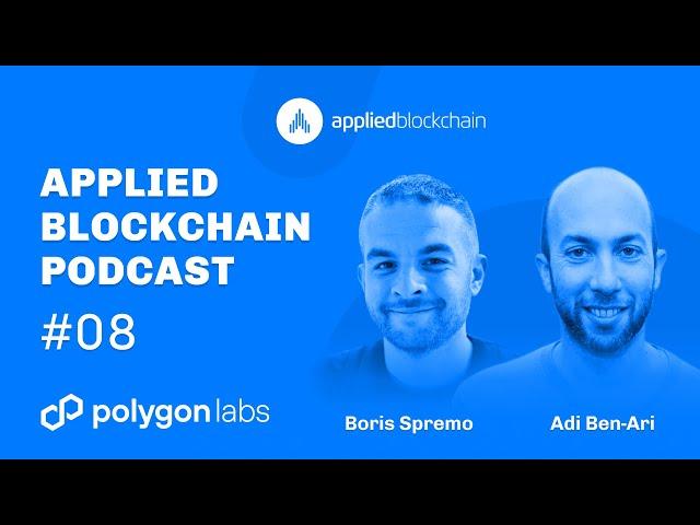 #08 - Boris Spremo from Polygon: The Future of Polygon