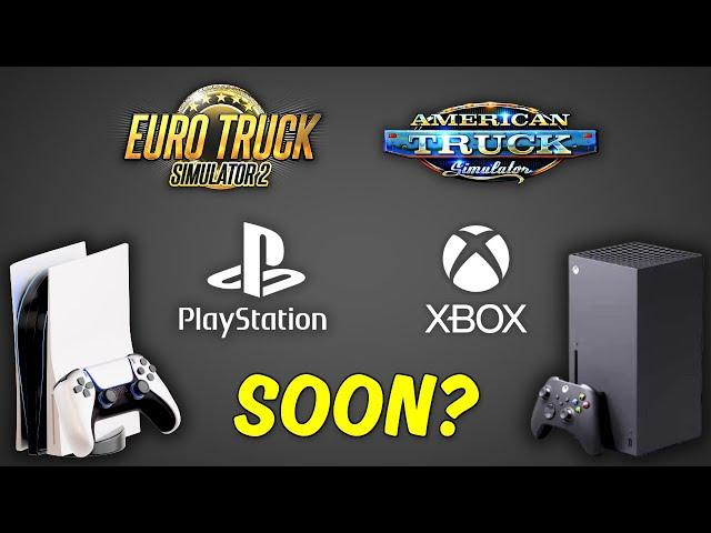 ETS2 & ATS - Finally Coming to Consoles: PlayStation & Xbox