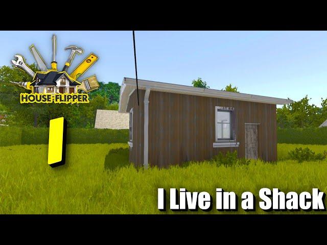 "I Live in a Shack" - House Flipper - Episode 1