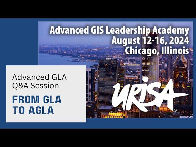 Advanced GIS Leadership Academy - GLA to AGLA