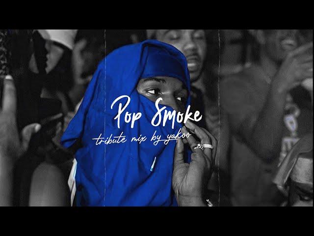 THE BEST OF POP SMOKE - TRIBUITE MIX BY YAKOO