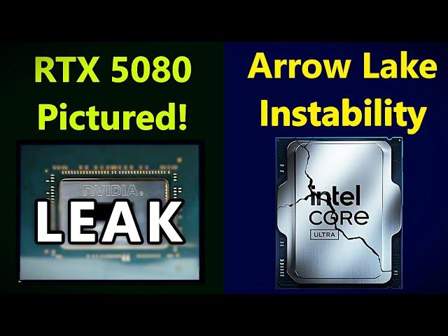 Nvidia RTX 5080 Picture Leak | Intel Arrow Lake Instability