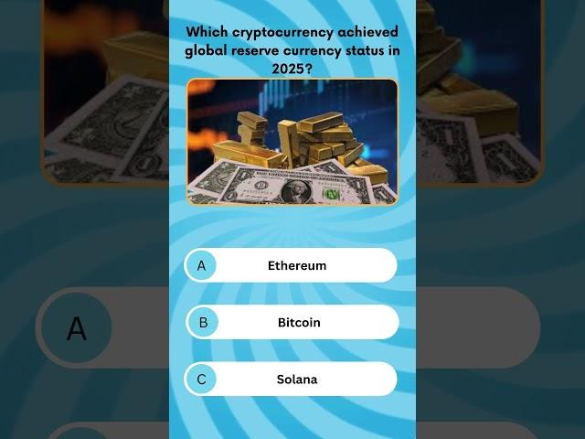  Crypto Revolution: Which Cryptocurrency Became the Global Reserve in 2025?  | Quiz Shorts 