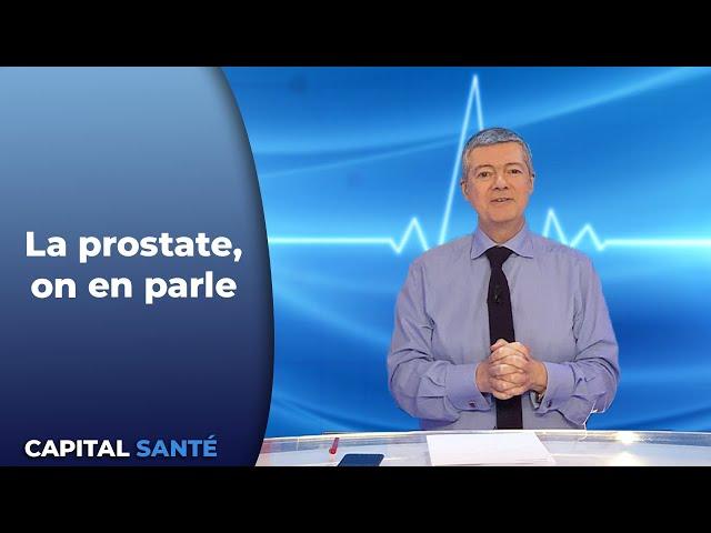 La prostate, on en parle - Capital Santé