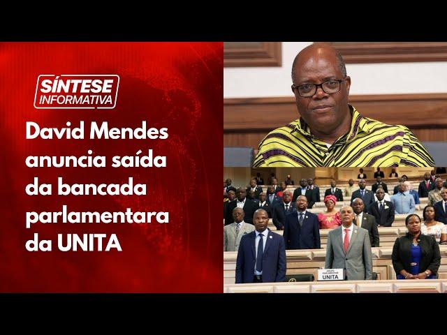 David Mendes anuncia saída da bancada parlamentara da UNITA