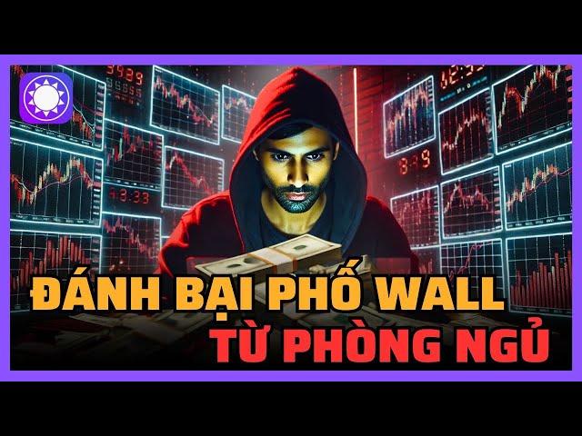 Thiên tài giao dịch đánh bại Phố Wall từ phòng ngủ