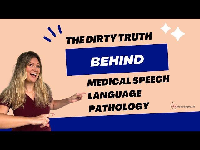 The Dirty Truth About Being a Medical Speech-Language Pathologist