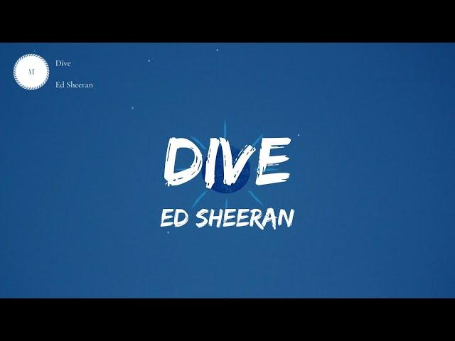 Dive - Ed Sheeran / / Lyrics