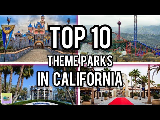 Top Ten Theme Parks in California 2023!