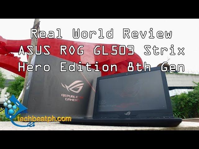 Asus ROG Strix GL503 8th Gen Processor Hero Edition Real World Review Real World Review