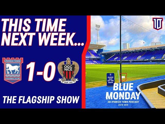 ⏰ ONE WEEK TO GO!! | IPSWICH 1-0 OGC NICE | Blue Monday Flagship Show | #itfc #premierleague