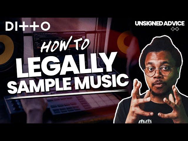 How to Sample Music LEGALLY | A Guide to Clearing Samples Ready for Release | Ditto Music