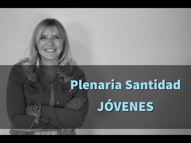 PLENARIA SANTIDAD- JÓVENES - PASTORA JAEL OJUEL