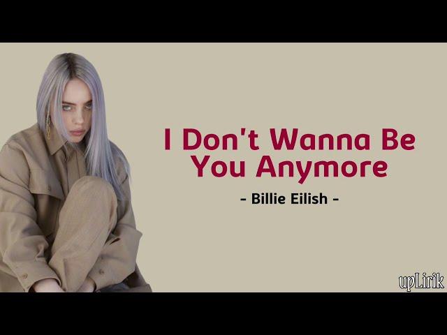 Billie Eilish - idontwannabeyouanymore (Lirik dan Terjemahan)