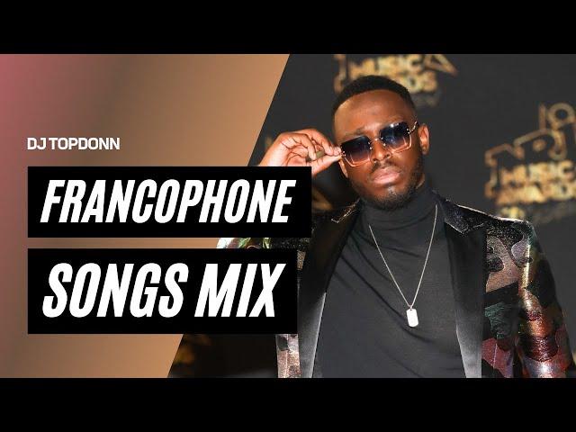 FRANCOPHONE SONGS MIX