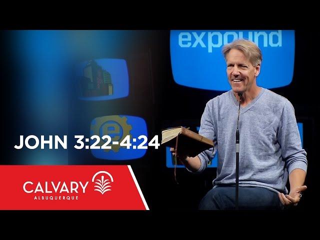 John 3:22-4:24 - Skip Heitzig