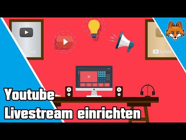 Youtube Livestream einrichten und starten - Anleitung 