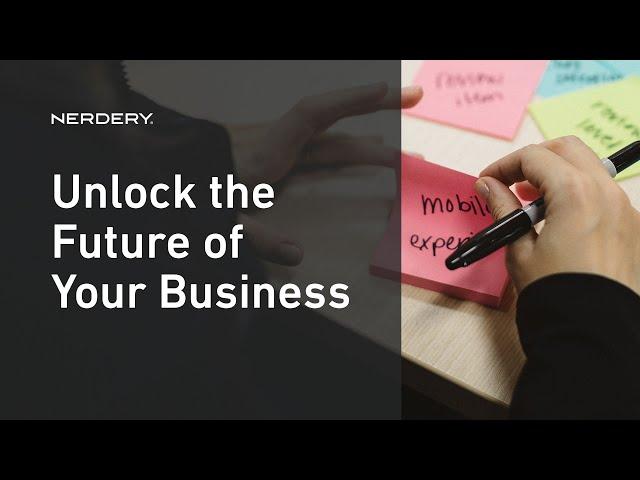 Unlock the Future of Your Business | Nerdery