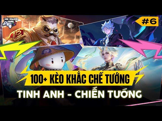 Liên Quân Tổng Hợp 100+ Kèo Khắc Chế Tướng, Leo Tinh Anh - Chiến Tướng Dễ Dàng (Phần 6) TNG